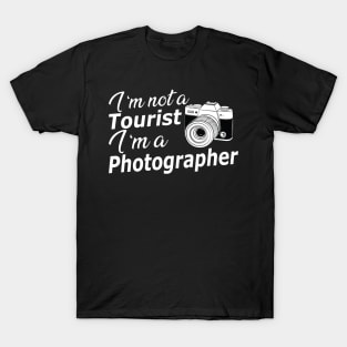 Photographer - I'm not a tourist I'm a photographer T-Shirt